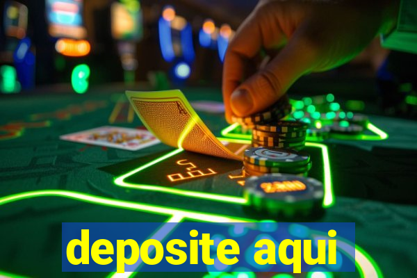 deposite aqui